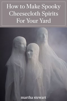 two white mannequins with the words how to make spooky cheesecloth spirits for your yard