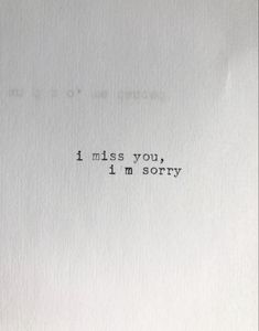 the words i miss you, i'm sorry written on a piece of paper