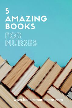 books stacked on top of each other with the words 5 amazing books for nurses written below