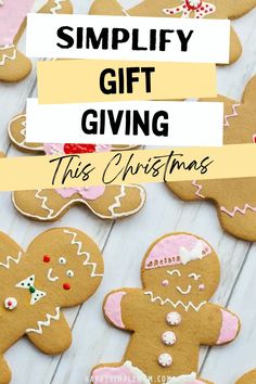 gingerbread cookies with text overlay that reads simplily gift giving this christmas season