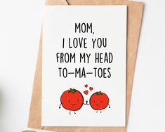 a card that says mom, i love you from my head to - ma - toes