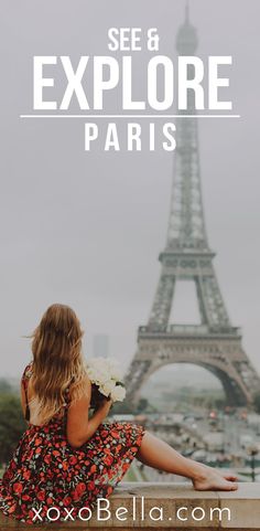 a woman sitting in front of the eiffel tower with text overlay reading see & explore paris