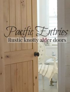 an open door with the words pacific entries rustic knotty alder doors