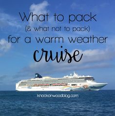 a cruise ship with the words what to pack and what not to pack for a warm weather cruise