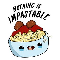 a bowl of noodles with meatballs in it and the words nothing is impastable