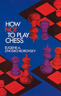 how not to play chess by eugene a zinoskio - borvsky