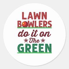 lawn bowlers do it on the green sticker in red, white and green