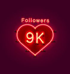 a neon sign that says followers 9k in the shape of a heart on a dark background