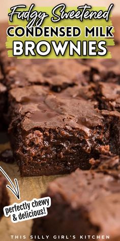 chocolate brownies are stacked on top of each other with the words, fully sweetened condensed milk brownies