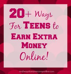 the words 20 + ways for teens to earn extra money online on a red background