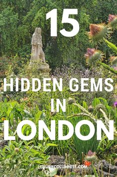 garden with text overlay that reads 15 hidden gems in london