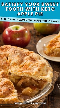 an apple pie on a wooden table with the words, satisfy your sweet tooth with keto apple pie