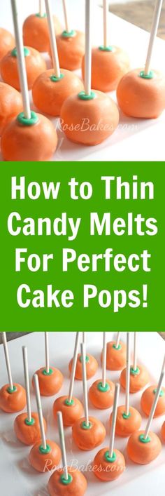 candy melts for perfect cake pops with text overlay that reads how to thin candy melts for perfect cake pops