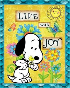 a snoopy dog holding a flower in its mouth with the words live with joy on it