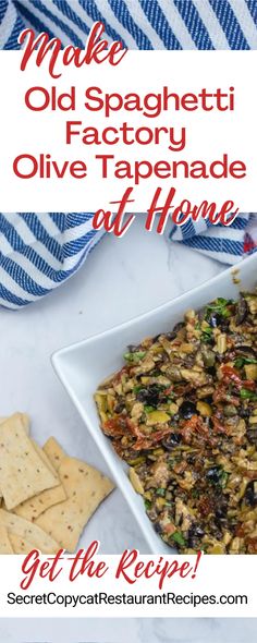 an old spaghetti factory olive tapenade at home recipe with text overlay that reads make old spaghetti factory olive tapenade at home get the recipe