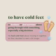 a poster with the words to have cold feet on it and an image of someone's feet