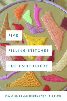 the words five filling stitches for embroidery are in front of an image of colorful shapes