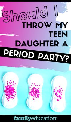 Period Celebration First, Period Party Ideas