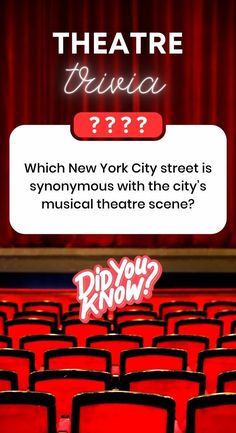 an empty theater with red seats and the words which new york city street is synchymus with the city's musical theatre scene?