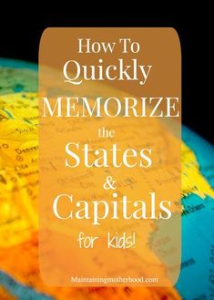 a globe with the words how to quickly memoize the states and capital for kids