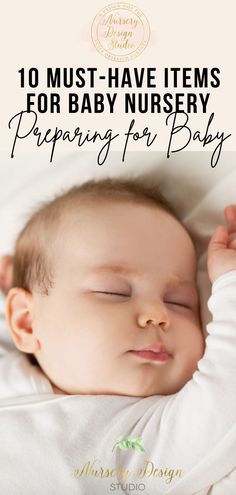 a baby sleeping with the title 10 must have items for baby nursery preparing for baby