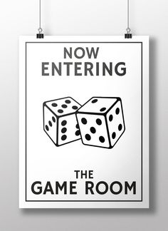 a poster with two dices and the words now entering the game room on it