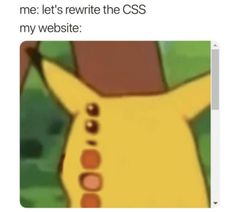 a cartoon character with the caption professor doesn't give enough time to add css to my website