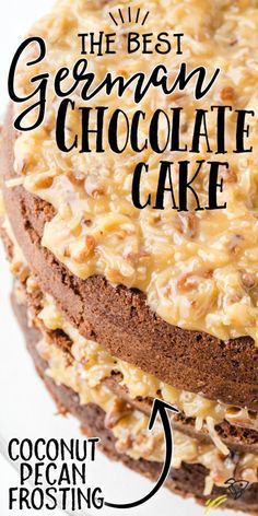 the best german chocolate cake with coconut frosting on top is featured in this recipe