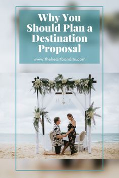 two women standing under an arch with the words why you should plan a destination proposal