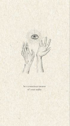 two hands reaching out to each other with the words be a conscious creator or your reality