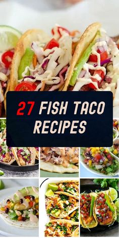 the cover of 27 fish taco recipes with pictures of different types of food on it