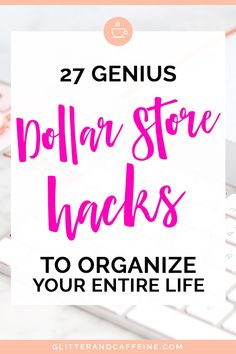 a keyboard with the words dollar store hacks to organize your entire life