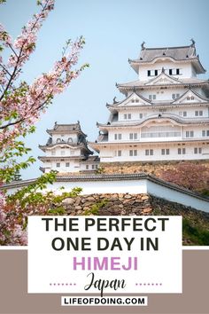 A white multi-level Himeji Castle surrounded by cherry blossoms and a stone wall at Himeji, Japan Kyoto Day Trip, Castle Gardens, Himeji Castle, Train Route, Tokyo Station, Trip Itinerary, The Perfect Day