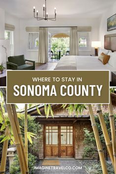 there is a bedroom and living room in this house with the words where to stay in sonoma county