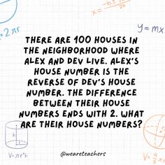 there are 100 houses in the neighborhood where alex and dev live