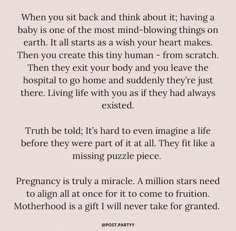 a poem written in black and white with the words,'when you sit back and think about having a baby is one of the most mind - blowing things on earth