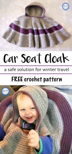 a baby in a car seat with the text, car seat cloak a safe solution for winter travel free crochet pattern