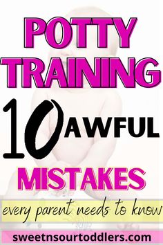 the words potty training 10 awful mistakes every parent needs to know