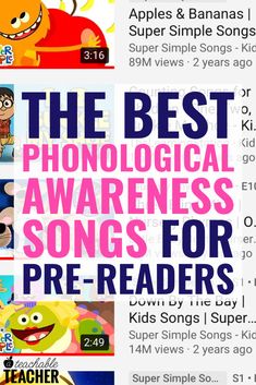 the best phonological awareness songs for pre - readers by apples & bananas / super simple songs