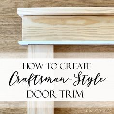 how to create craftsman's style door trim with the words, how to create craftsman's style door trim