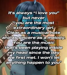 a girl with blue hair holding a guitar in front of her face and text that reads, it's always i love you but never you are the most extraordinary girl