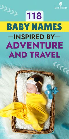 baby names inspired by adventure and travel are here to help you find the perfect name for your baby