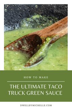 the ultimate taco truck green sauce in a skillet with a wooden spoon on top