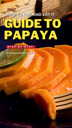 how to cut and eat it guide to papaya