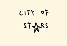 city of stars written in black ink on a white background