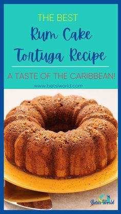 An image of rum cake on a yellow cake with a beige background and a silver spatula. The betsiworld logo is in the bottom right hand corner. At the top it says The Best (in yellow) Rum Cake Tortuga Recipe (in dark blue) A Taste Of The Caribbean! (in red) Below that is the url www.betsiworld.com in dark blue letters. The words are written on a teal background with a dark blue border around the whole pin image. Moist Rum Cake, Rum Cake Easy, Best Rum Cake Recipe, Best Rum Cake, Tortuga Rum Cake, Caribbean Rum Cake