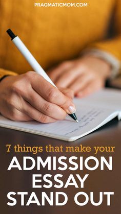 someone writing on a notebook with the words, 7 things that make your admission easy and stand out