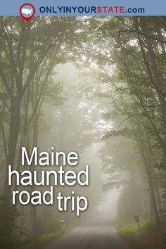 the road is lined with trees and fog in the distance that reads, the most haunted road