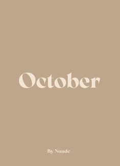 an image of the word october written in white on a brown background with text below it