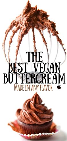 the best vegan buttercream made in any flavor is an easy to make cupcake